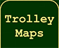 Trolley Maps