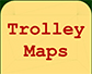 Trolley Maps